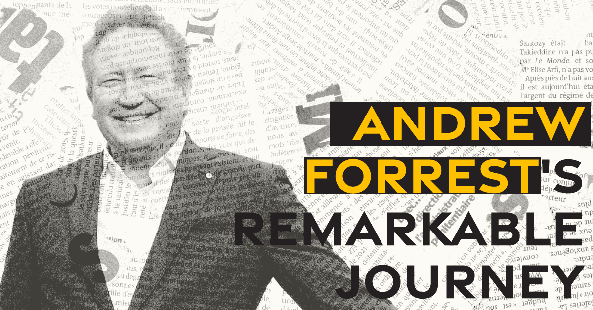 The Iron Ore Magnate Turned Green Visionary: Andrew Forrest’s Remarkable Journey
